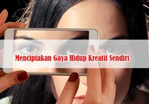 menciptakan gaya hidup kreatif